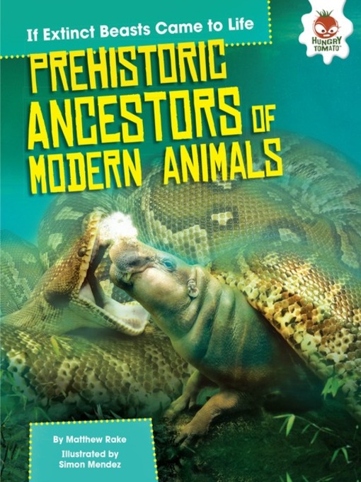 Title details for Prehistoric Ancestors of Modern Animals by Matthew Rake - Available